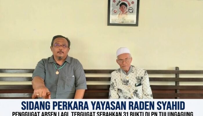 Sidang Perkara Yayasan Raden Syahid: Penggugat Absen Lagi, Pihak Tergugat Serahkan 31 Bukti di PN Tulungagung